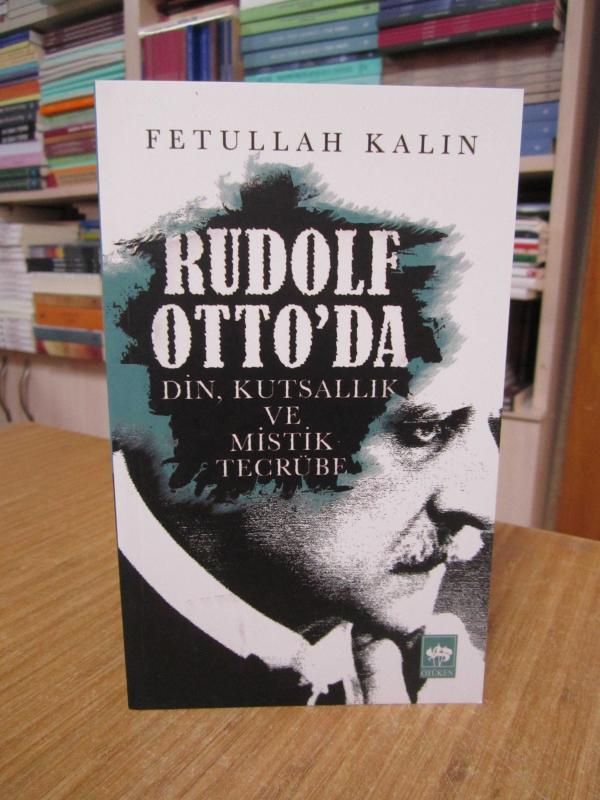 Rudolf Otto'da Din, Kutsallık ve Mistik Tecrübe