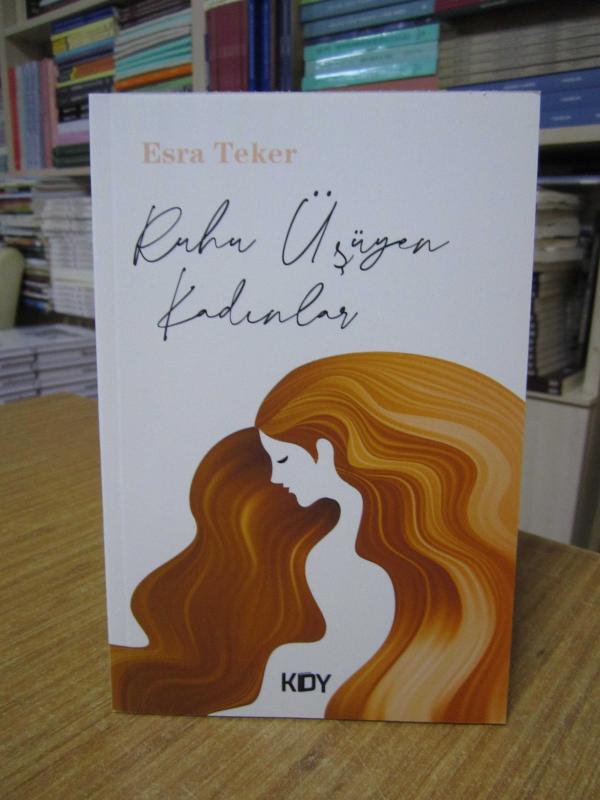 Ruhu Üşüyen Kadınlar - Esra Teker