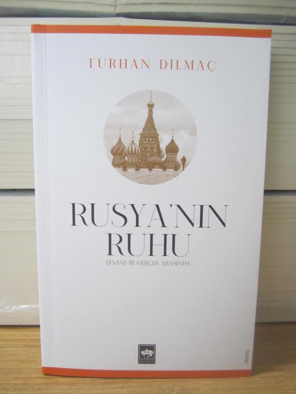 RUSYA'NIN RUHU Efsane ile Gerçek Arasında - Turhan Dilmaç