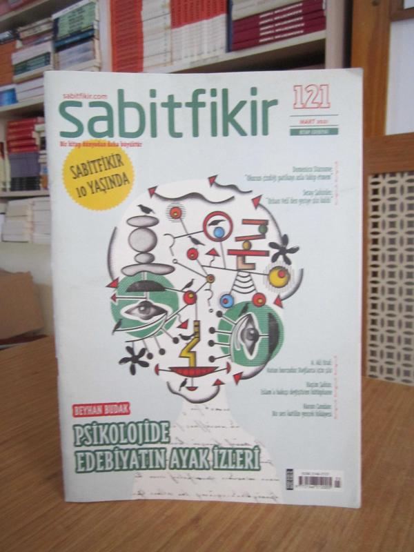 Sabit Fikir Dergisi - Sayı 121 - Mart 2021 [ Psikolojide Edebiyatın Ayak İzleri - Beyhan Budak ]