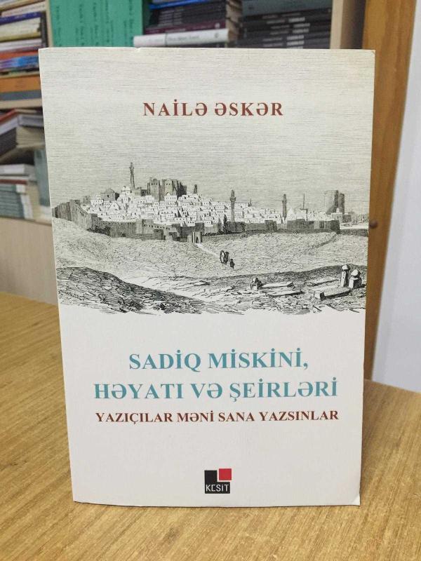 Sadiq Miskini, Hayatı ve Şeirleri Yazıçılar Meni Sana Yazsınlar