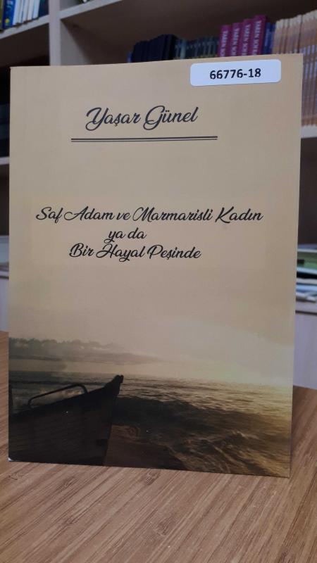 Saf Adam ve Marmarisli Kadın Ya Da Bir Hayal Peşinde