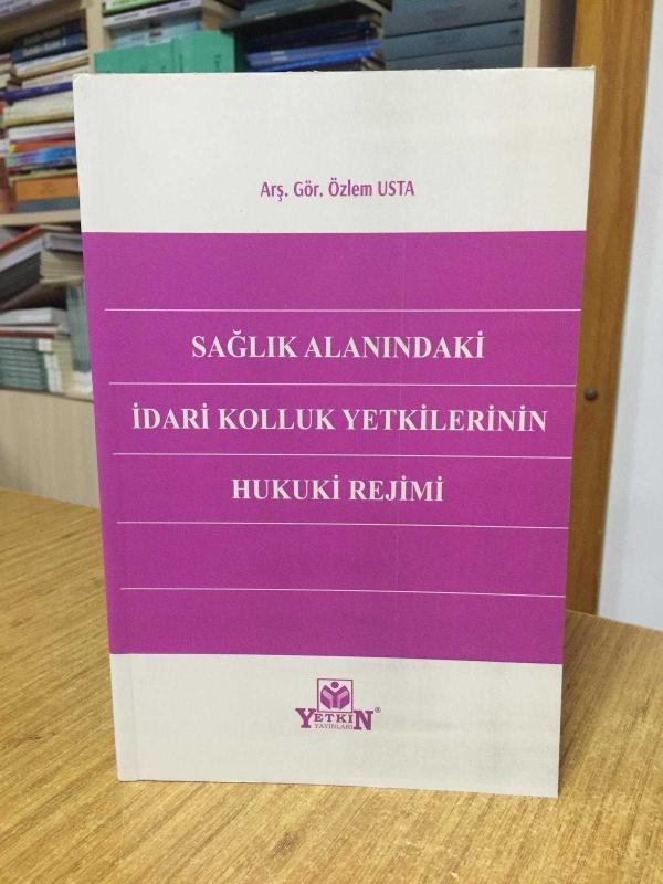 Sağlık Alanındaki İdari Kolluk Yetkilerinin Hukukş Rejimi