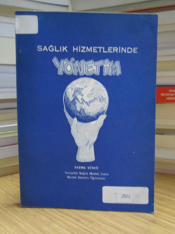 Sağlık Hizmetlerinde Yönetim - Fatma Yüncü