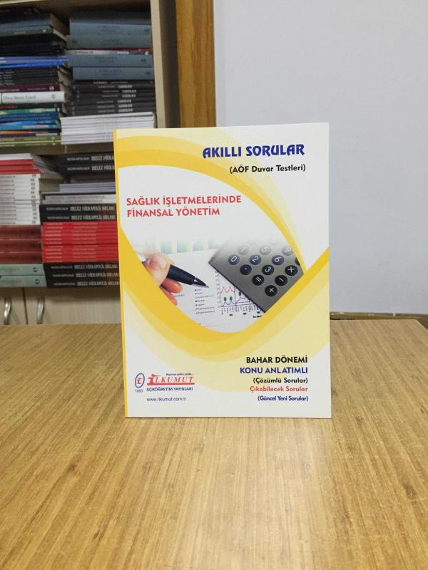 Sağlık İşletmelerinde Finansal Yönetim Akıllı Sorular AÖF Duvar Testleri / İlkumut Açıköğretim Yayınları