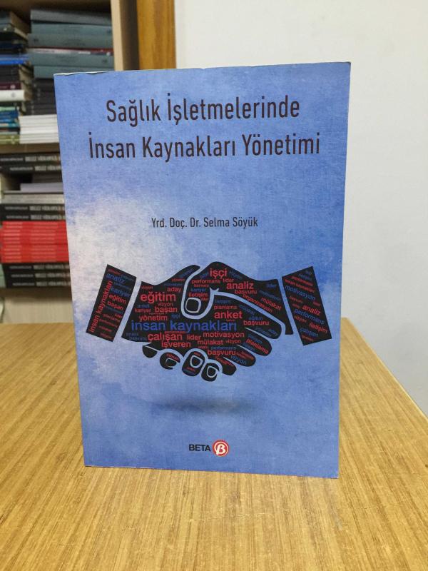 Sağlık İşletmelerinde İnsan Kaynakları Yönetimi - Selma Söyük