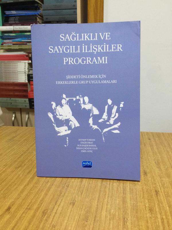 Sağlıklı ve Saygılı İlişkiler Programı - Şiddeti Önlemek için Erkeklerle Grup Uygulamaları