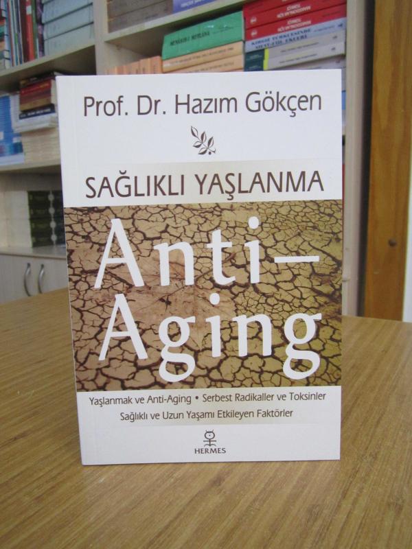 Sağlıklı Yaşlanma Anti-Aging - Prof. Dr. Hazım Gökçen