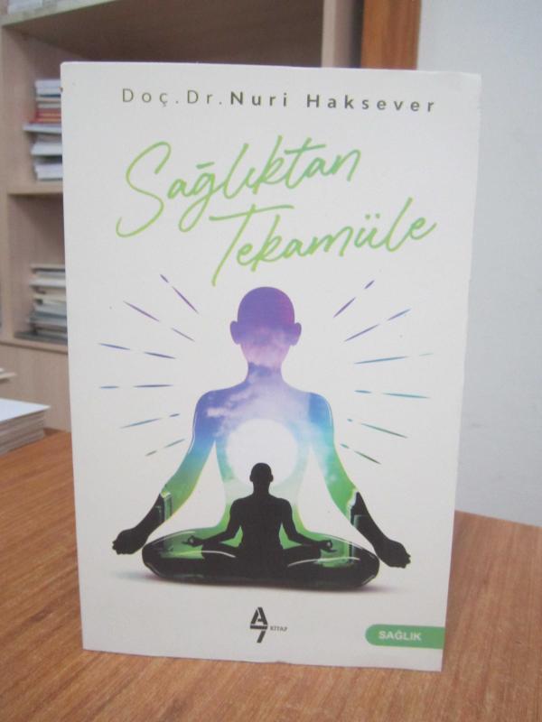Sağlıktan Tekamüle - Doç. Dr. Nuri Haksever