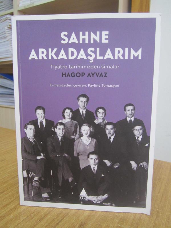 Sahne Arkadaşlarım Tiyatro Tarihimizden Simalar - Hagop Ayvaz