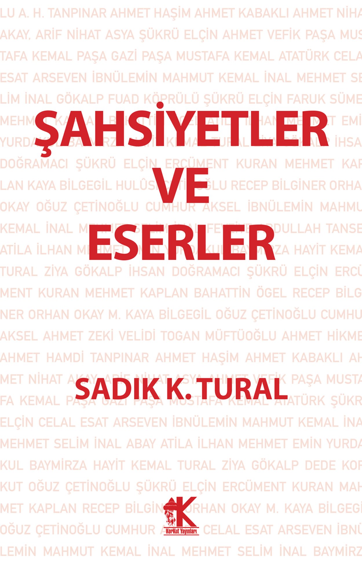Şahsiyetler ve Eserler - Sadık Kemal Tural