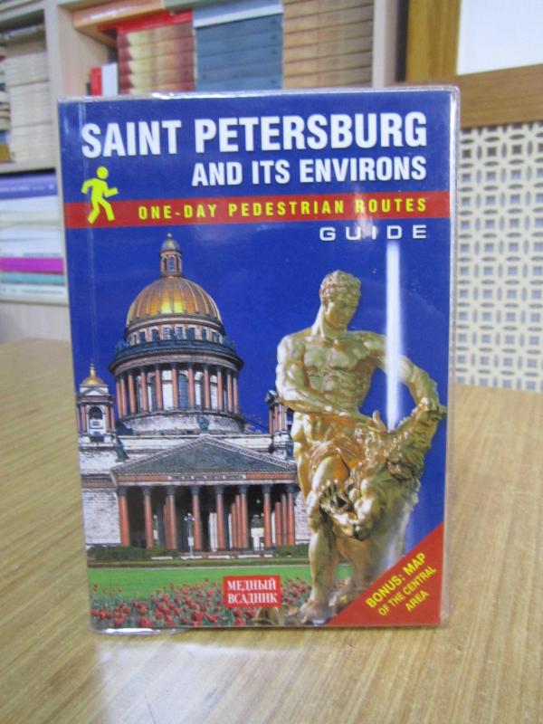 Saint Petersburg and Its Environs One-Day Pedestrian Routes Guide 2010 (with Map of The Central Area)