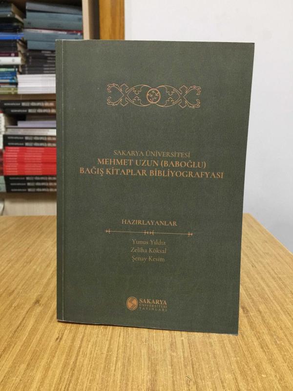 Sakarya Üniversitesi Mehmet Uzun (Baboğlu) Bağış Kitaplar Bibliyografyası