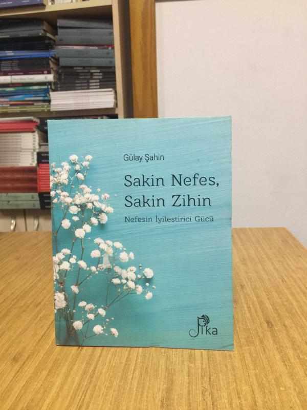 Sakin Nefes Sakin Zihin Nefesin İyileştirici Gücü - Gülay Şahin