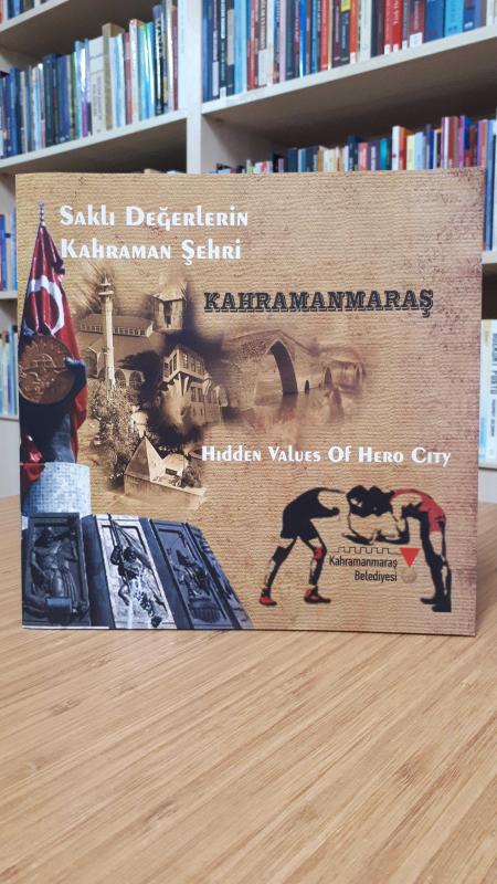Saklı Değerlerin Kahraman Şehri Kahramanmaraş