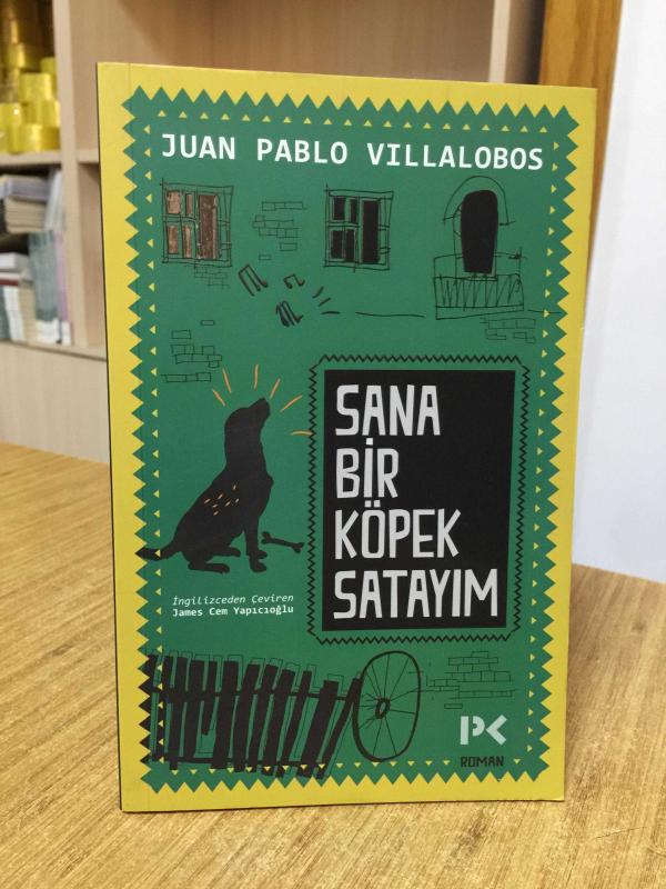Sana Bir Köpek Satayım - Juan Pablo Villalobos