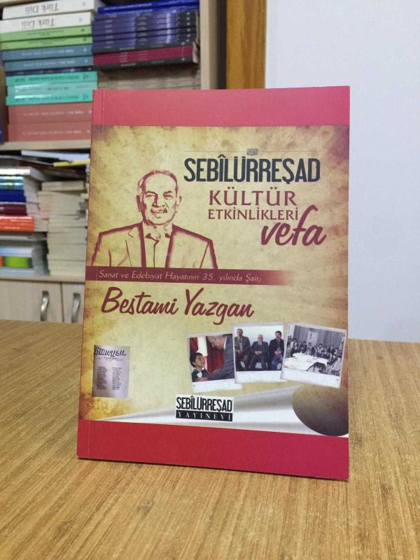 Sanat ve Edebiyat Hayatının 35. Yılında Şair BESTAMİ YAZGAN - SEBİLÜRREŞAD Kültür Etkinlikleri Vefa