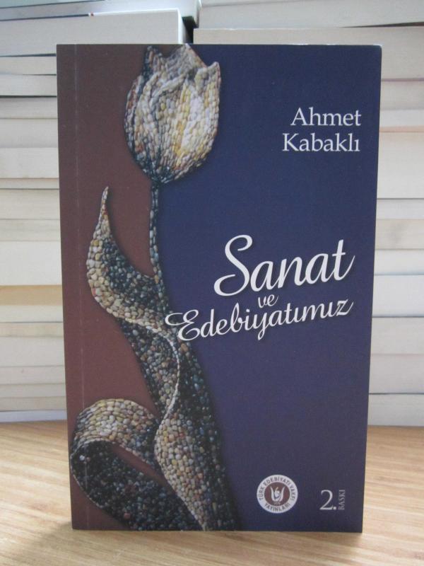 Sanat ve Edebiyatımız - Ahmet Kabaklı