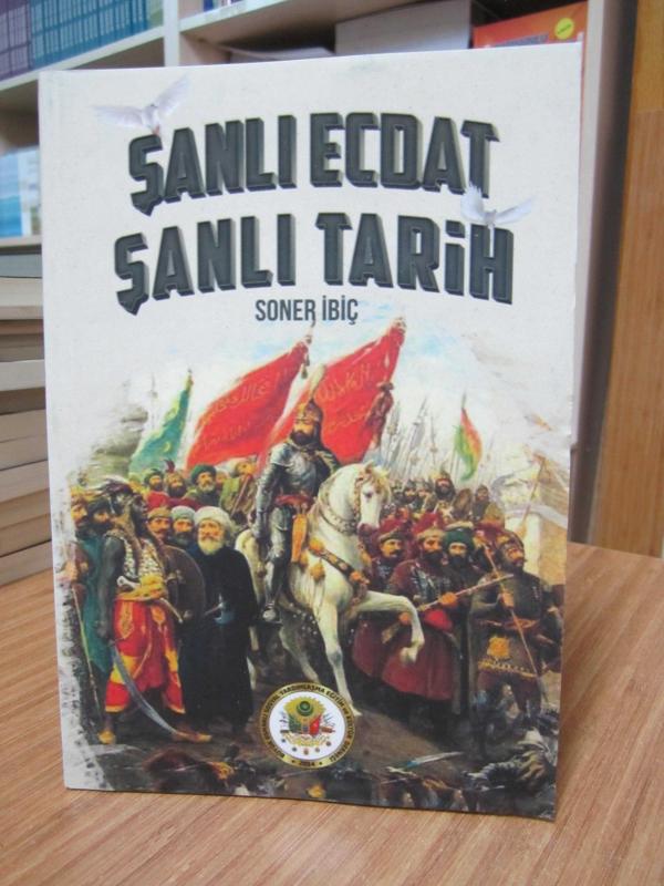 Şanlı Ecdat Şanlı Tarih - Soner İbiç