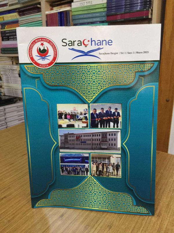 SARAÇHANE Dergisi - Sayı 1 - Mayıs 2023 - Saraçoğlu İmam Hatip Ortaokulu (Konya)