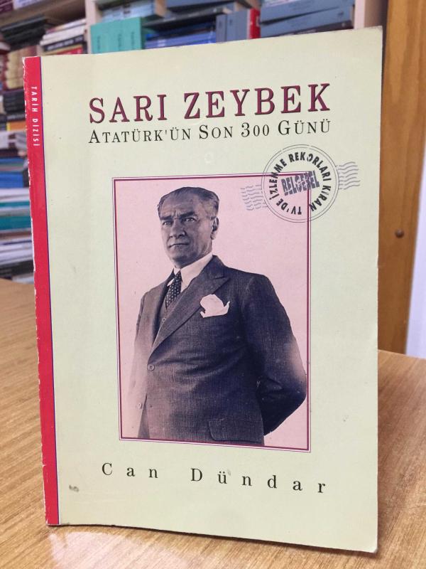 Sarı Zeybek Atatürk'ün Son 300 Günü