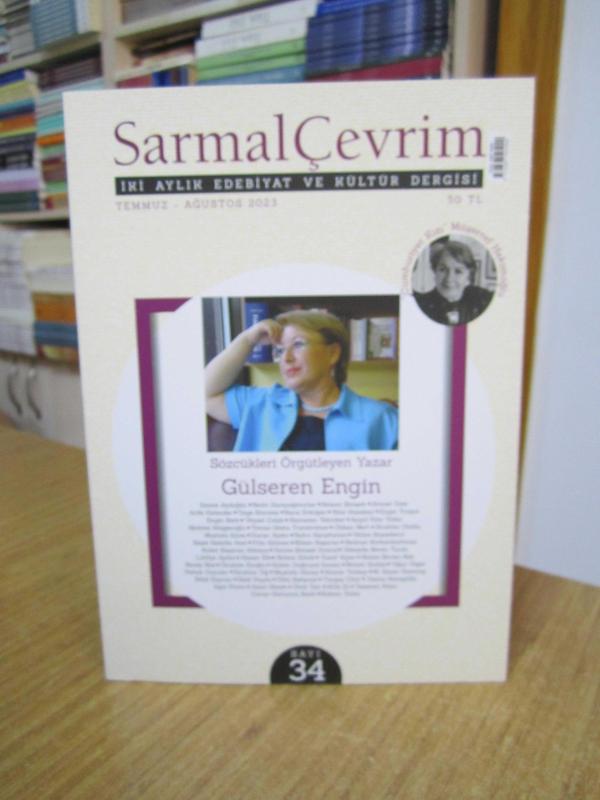 SARMAL ÇEVRİM İki Aylık Edebiyat ve Kültür Dergisi - Sayı 34 - Temmuz Ağustos 2023 [ Gülseren Engin ]