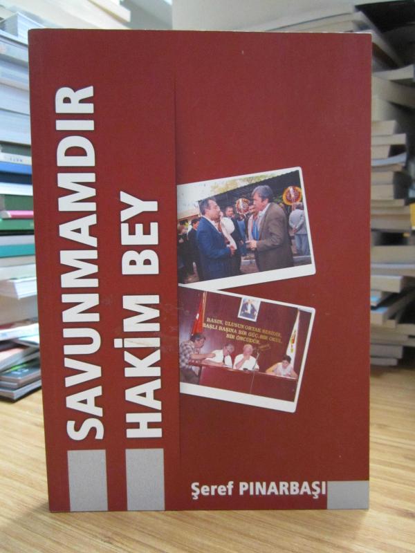 Savunmamdır Hakim Bey - Şeref Pınarbaşı
