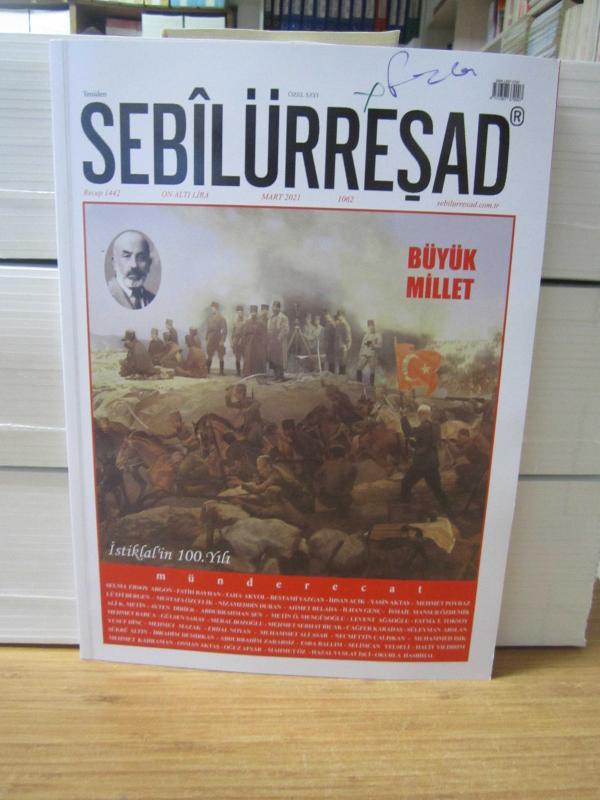 Sebilürreşad Dergisi - Sayı 1062 - Mart 2021 - İstiklal'in 100.Yılı Özel Sayısı