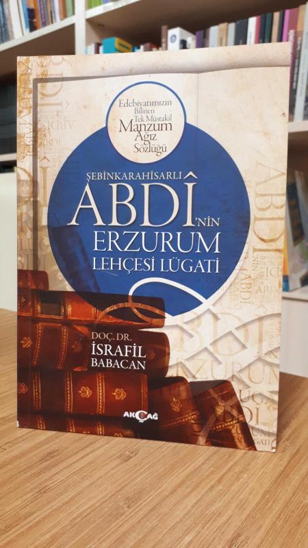 Şebinkarahisarlı Abdi'nin Erzurum Lehçesi Lügati