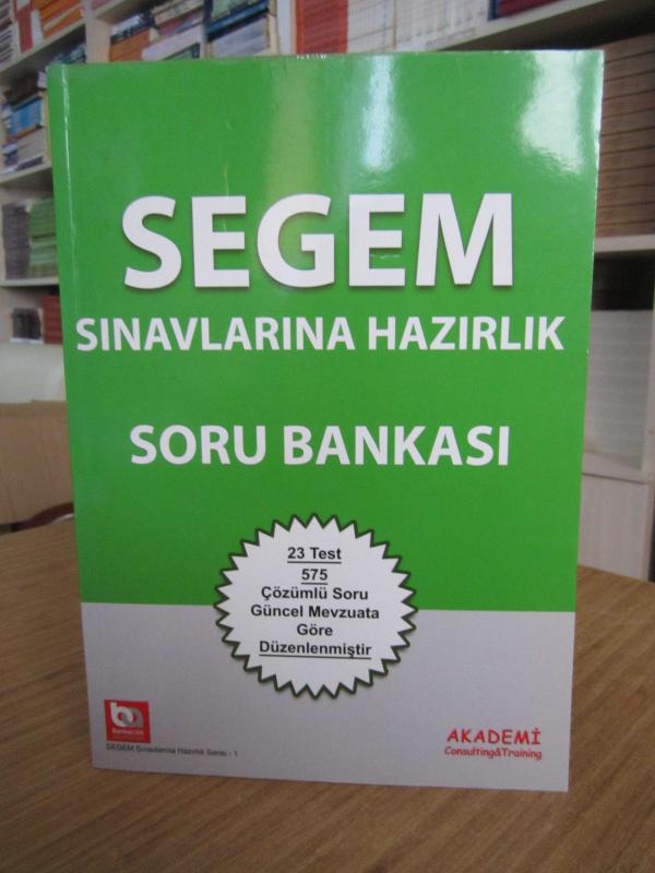 SEGEM Sınavlarına Hazırlık Soru Bankası (23 Test 575 Çözümlü Soru) / Bankacılık Akademisi