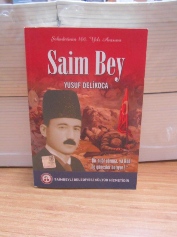 Şehadetinin 100.Yılı Anısına Saim Bey - Yusuf Delikoca
