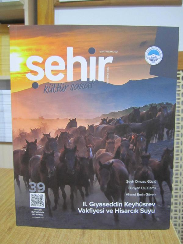 ŞEHİR KÜLTÜR SANAT DERGİSİ - KAYSERİ BÜYÜKŞEHİR BELEDİYESİ - Sayı 39 - Mart Nisan 2021