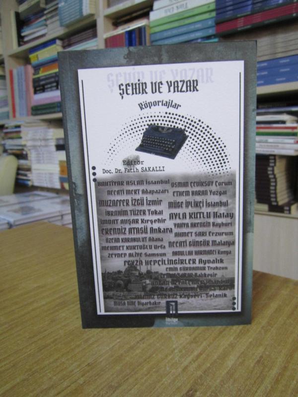 ŞEHİR VE YAZAR Röportajlar - Editör: Doç. Dr. Fatih SAKALLI
