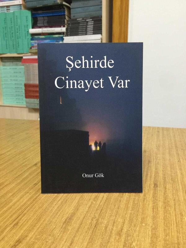 Şehirde Cinayet Var - Onur Gök