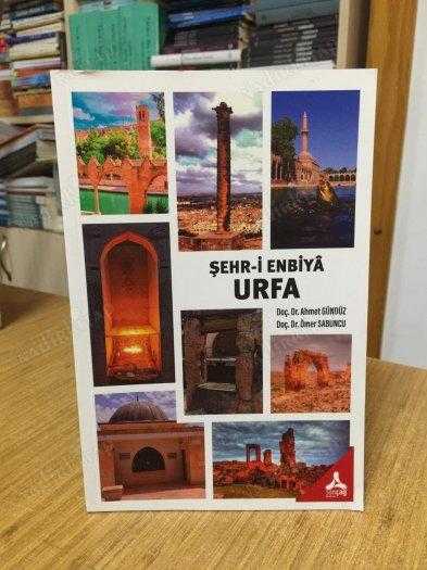 ŞEHR-İ ENBİYA URFA - Doç. Dr. Ahmet Gündüz & Doç. Dr. Ömer Sabuncu