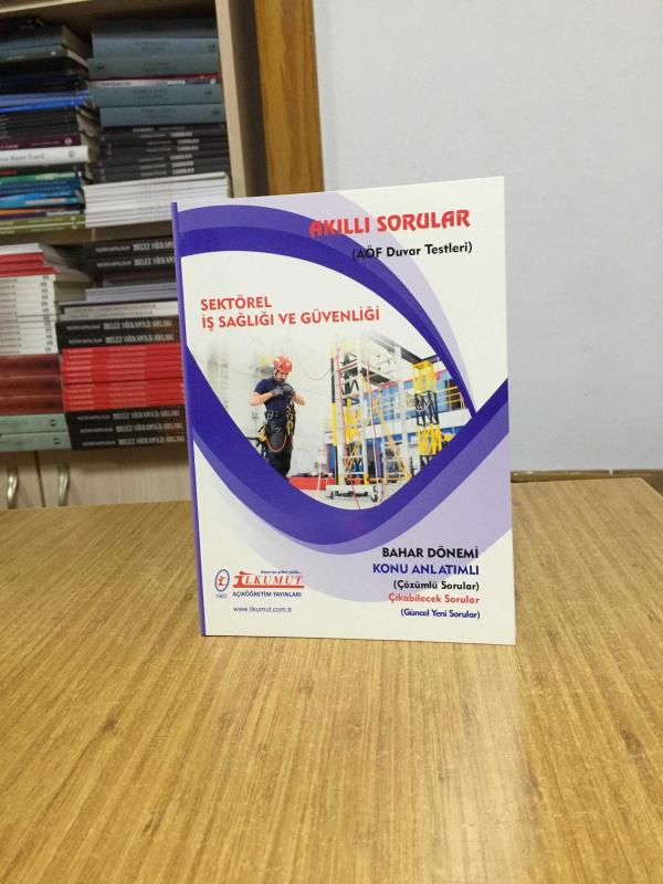 Sektörel İş Sağlığı ve Güvenliği Akıllı Sorular AÖF Duvar Testleri / İlkumut Açıköğretim Yayınları