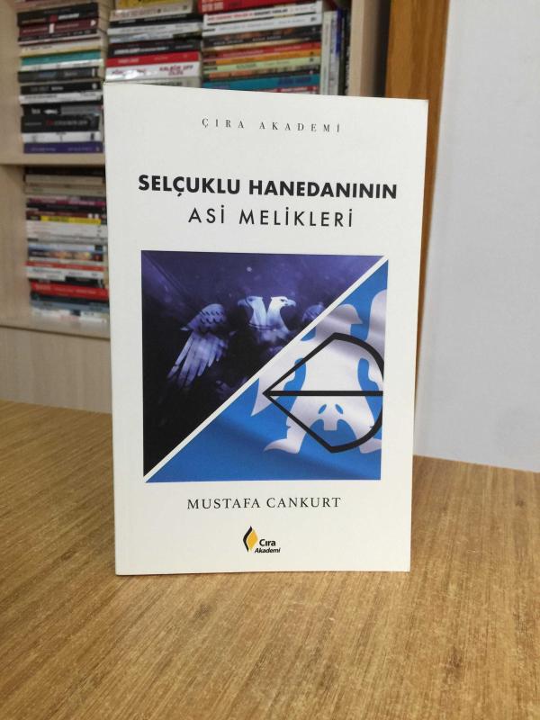 Selçuklu Hanedanının Asi Melikleri - Mustafa Cankurt