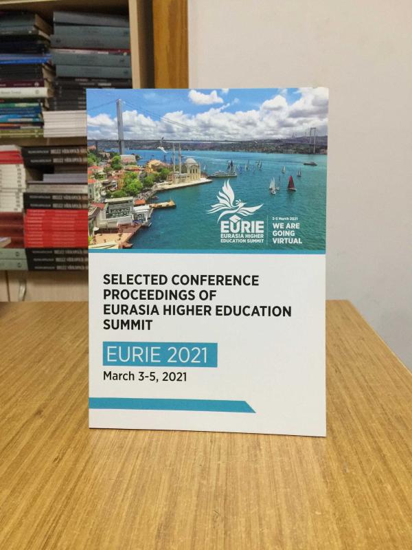 Selected Conference Proceedings of Eurasia Higher Education Summit EURIE 2021 (March 3-5, 2021)