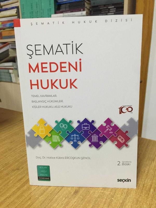 Şematik Medeni Hukuk - Doç. Dr. Hatice Kübra Ercoşkun Şenol (2.Baskı)