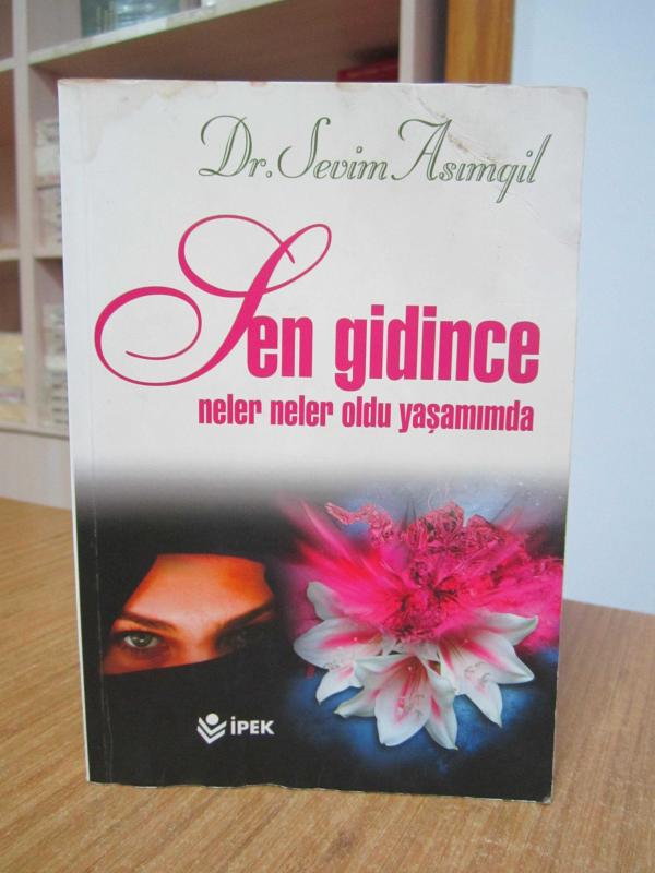 Sen Gidince Neler Neler Oldu Yaşamımda - Dr. Sevim Asımgil