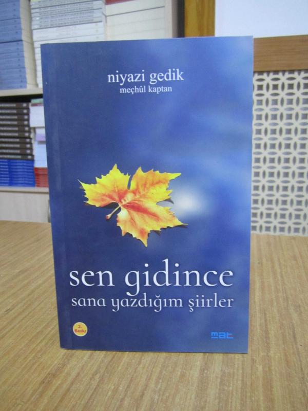 Sen Gidince Sana Yazdığım Şiirler - Niyazi Gedik Meçhul Kaptan [2.Baskı]
