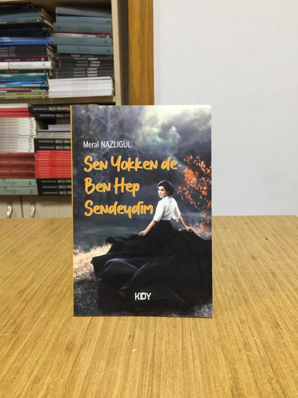 Sen Yokken de Ben Hep Sendeydim - Meral Nazlıgül