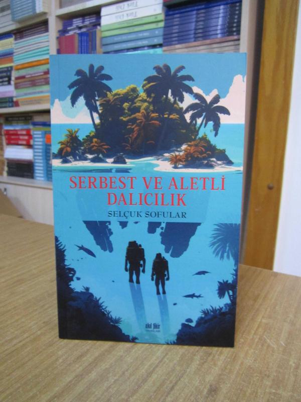 Serbest ve Aletli Dalıcılık - Selçuk Sofular