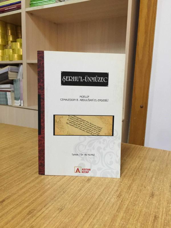 Şerhu'l-Enmuzec - Cemâleddîn b. Abdülgani El-Erdebili