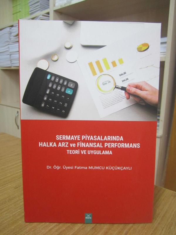 Sermaye Piyasalarında Halka Arz ve Finansal Performans Teori ve Uygulama - Dr. Öğr. Üyesi Fatma Mumcu Küçükçaylı