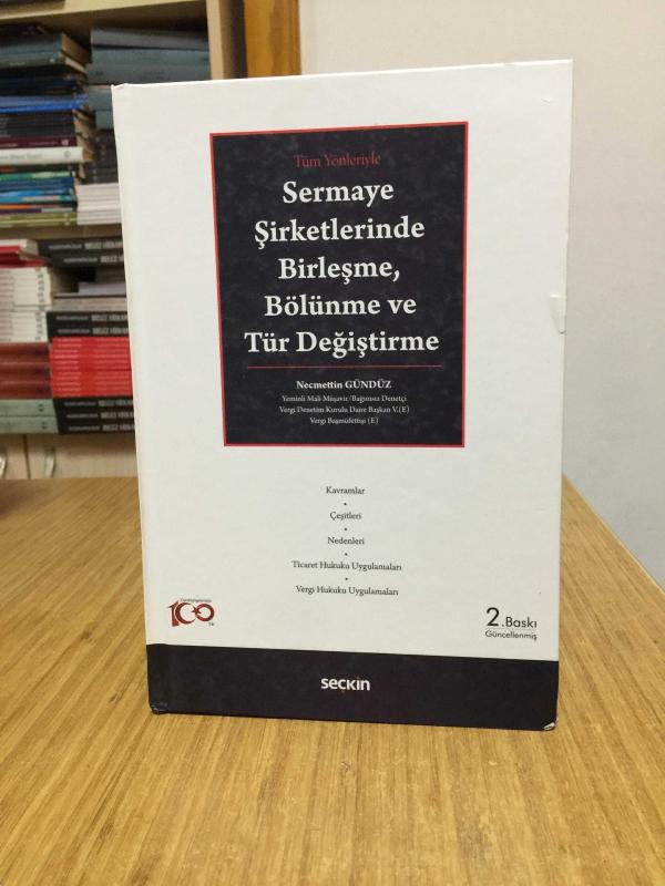 Sermaye Şirketlerinde Birleşme, Bölünme ve Tür Değiştirme Seçkin Yayıncılık [2.Baskı - Ciltli]