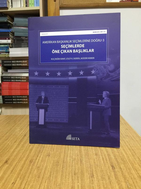 SETA - Amerikan Başkanlık Seçimlerine Doğru 3 Seçimlerde Öne Çıkan Başlıklar (Analiz - Kasım 2016)