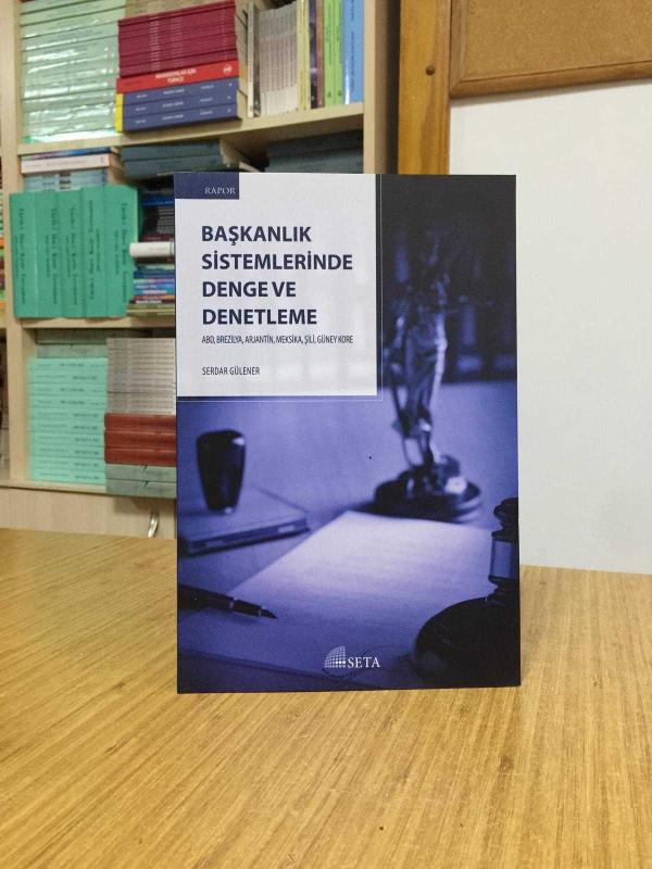 SETA RAPOR - Başkanlık Sistemlerinde Denge ve Denetleme (ABD, Brezilya, Arjantin, Meksika, Şili, Güney Kore)