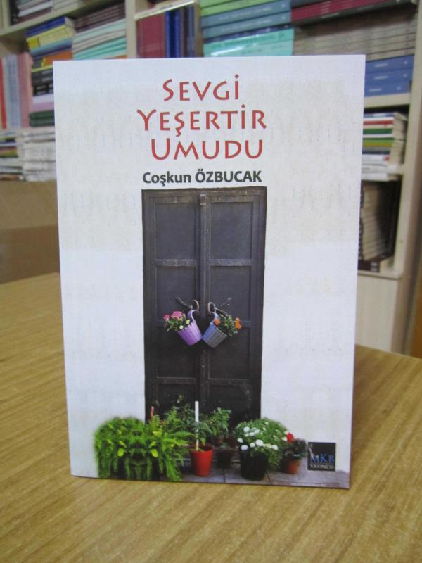 Sevgi Yeşertir Umudu - Coşkun Özbucak