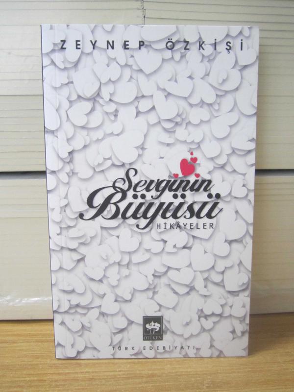 Sevginin Büyüsü Hikayeler - Zeynep Özkişi (2.Baskı)